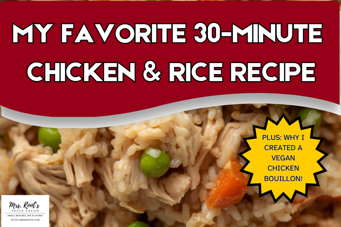 Why I Created a Billion Dollar Chicken Bouillon Without Chicken (Plus My Favorite 30-Minute Chicken & Rice Recipe)