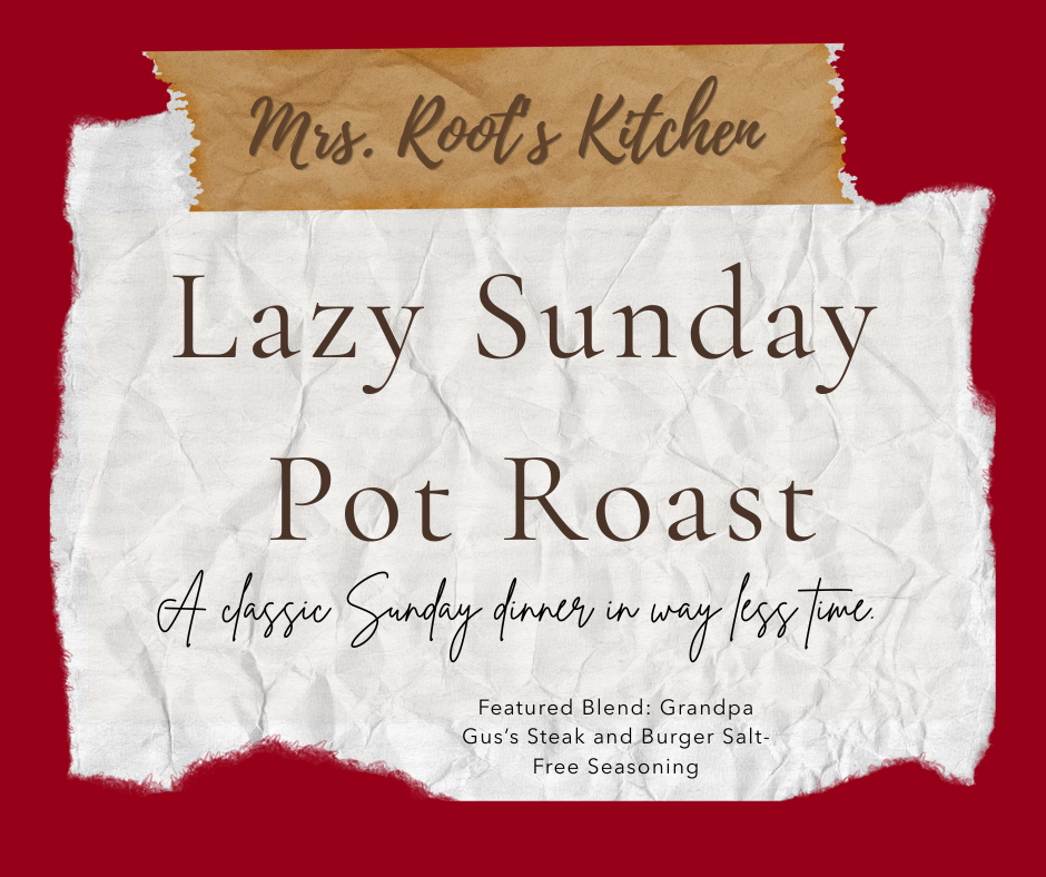 Mrs. Root's Lazy Sunday Pot Roast