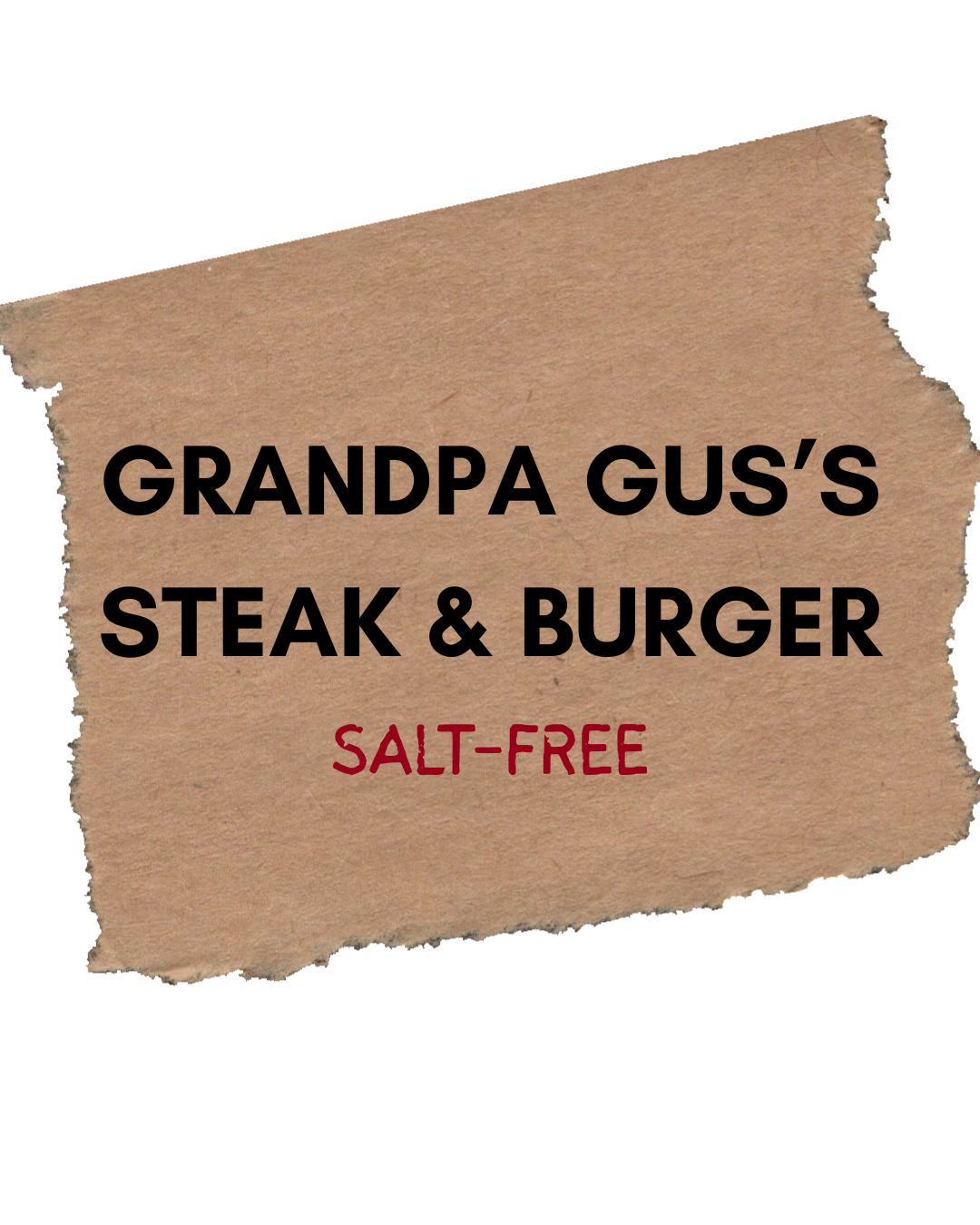 Grandpa Gus’s Steak & Burger Salt-Free Seasoning