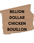 Billion Dollar Chicken Bouillon