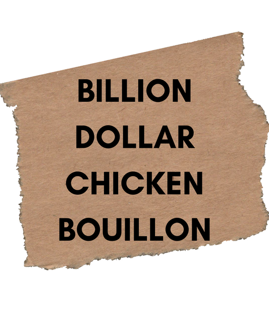 Bigger Billion Dollar Bouillon