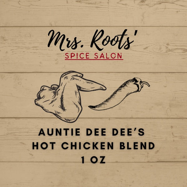 Auntie Dee Dee’s Hot Chicken Blend| A Little Heat Adds A Lot of Flavor