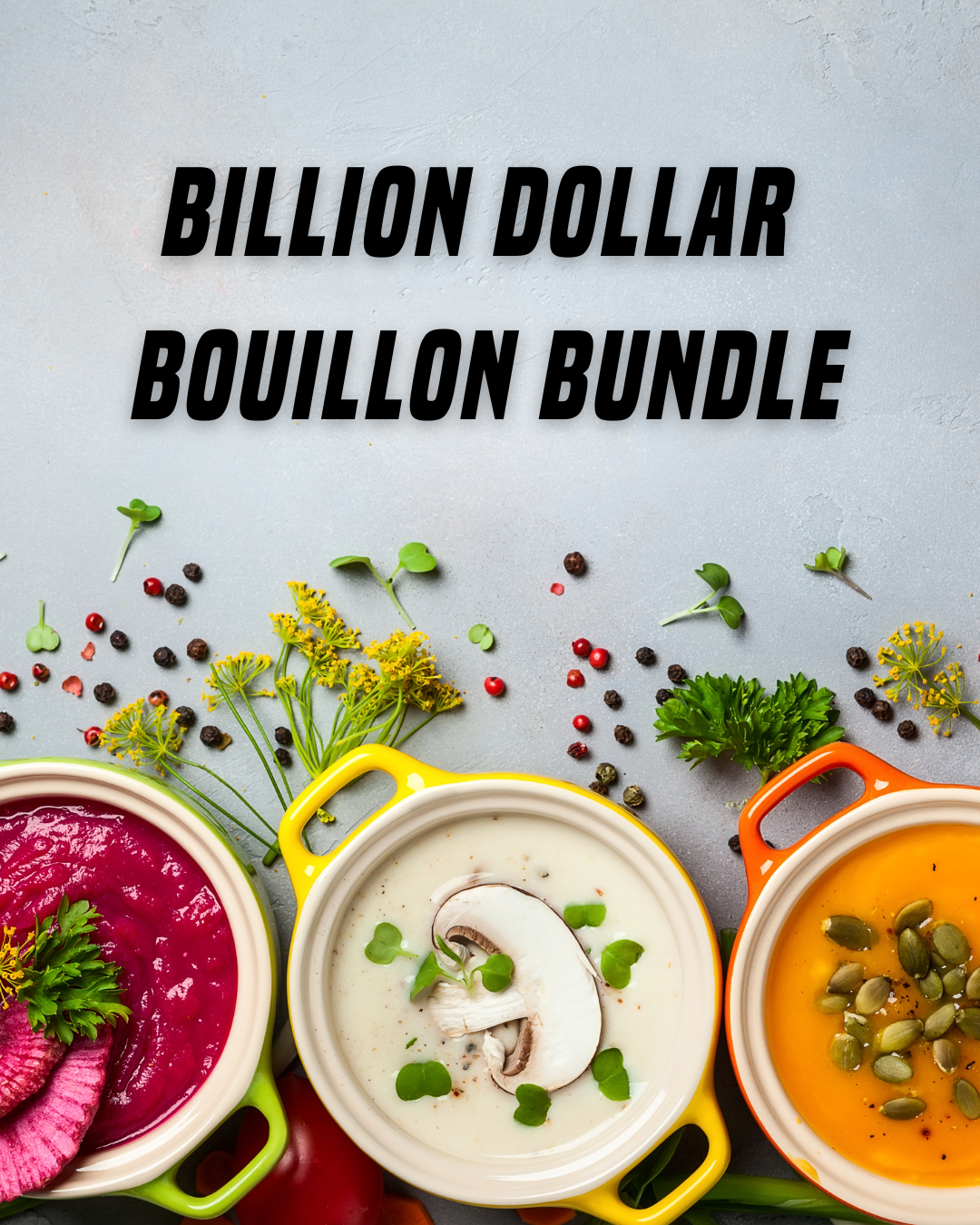 Billion Dollar Bouillon  Bundle: The Ultimate Flavor Trio