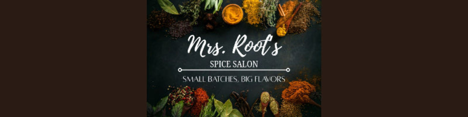Promotional banner for Mrs. Root's Spice Salon with spices and leaves on a dark background
